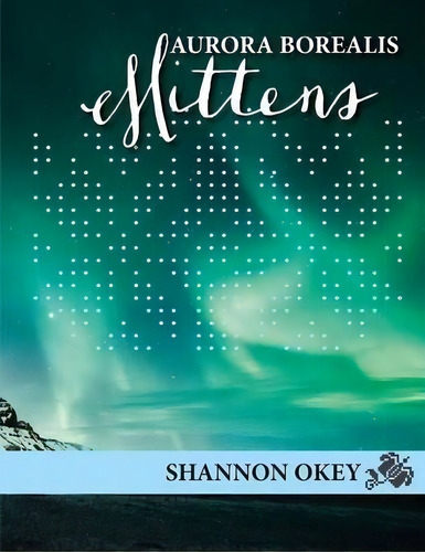 Aurora Borealis Mittens, De Shannon Okey. Editorial Cooperative Press, Tapa Blanda En Inglés