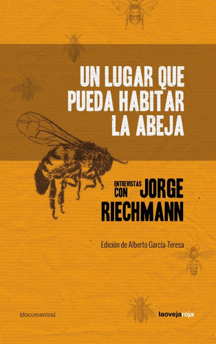 Un Lugar Que Pueda Habitar La Abeja - Riechmann Jorge