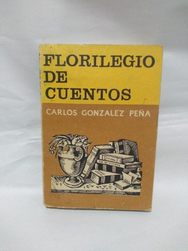 Florilegio De Cuentos Carlos González Peña 