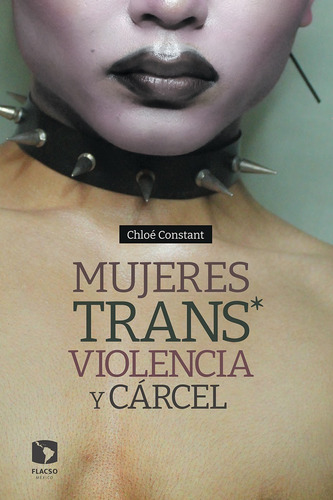 Mujeres Trans*, Violencia Y Cárcel - Chloe Constant - Nuevo