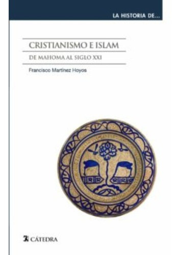 Libro Cristianismo E Islam. Envio Gratis /034: Libro Cristianismo E Islam. Envio Gratis /034, De Francisco Martinez Hoyos. Editorial Anaya, Tapa Blanda En Castellano