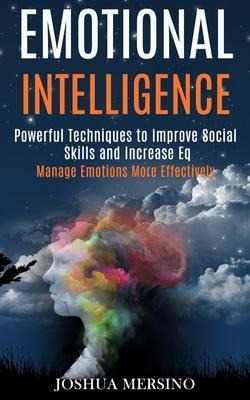 Libro Emotional Intelligence : Powerful Techniques To Imp...