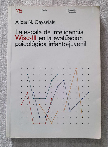 La Escala De Inteligencia Wisc Iii En La Evaluación Psicolog