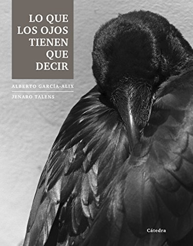 Libro Lo Que Los Ojos Tienen Que Decir De  García Alix Alber