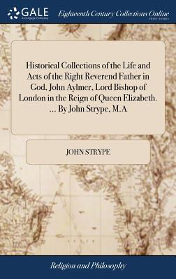 Libro Historical Collections Of The Life And Acts Of The ...