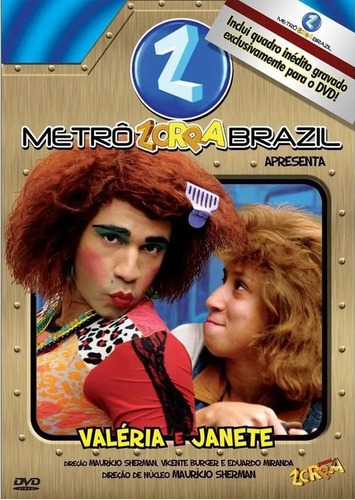 Metrô Zorra Brasil - Valéria E Janete - Dvd