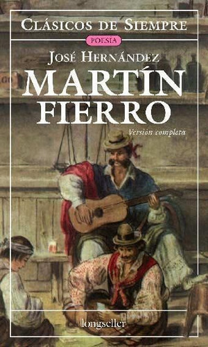Martin Fierro - Hernandez - Clasicos De Siempre - Longseller