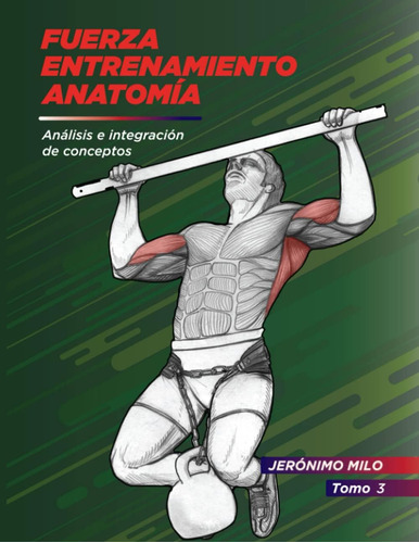 Libro: Fuerza. Entrenamiento. Anatomía 3: Análisis E Integra