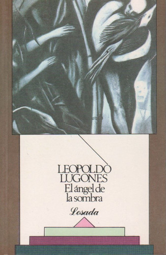 El Angel De La Sombra - Leopoldo Lugones