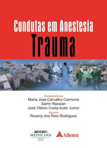 Condutas em anestesia trauma, de Carmona, Maria José Carvalho. Editora Atheneu Ltda, capa mole em português, 2014