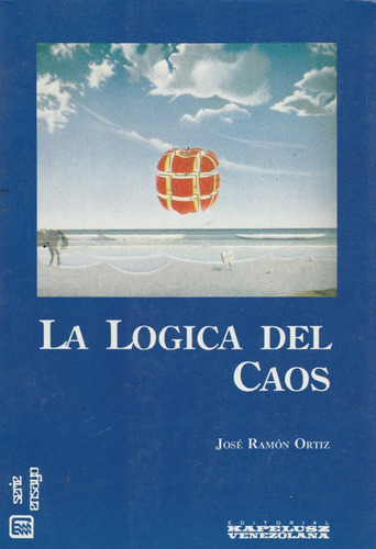 La Logica Del Caos Jose Ramon Ortiz 
