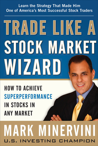 Libro Trade Like A Stock Market Wizard: How To Achieve Su...