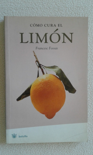 Como Cura El Limon-francesc Fossas-editorial Rba-