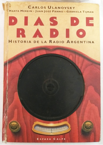 Días De Radio - Carlos Ulanovsky