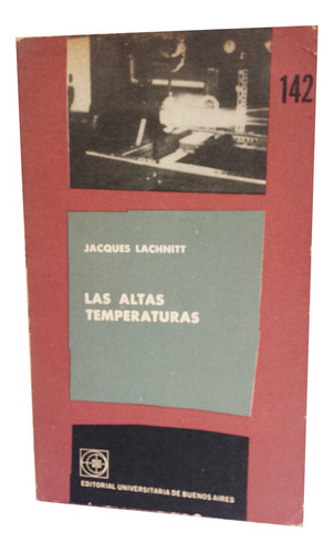 Las Altas Temperaturas - Jacques Lachnitt - Eudeba