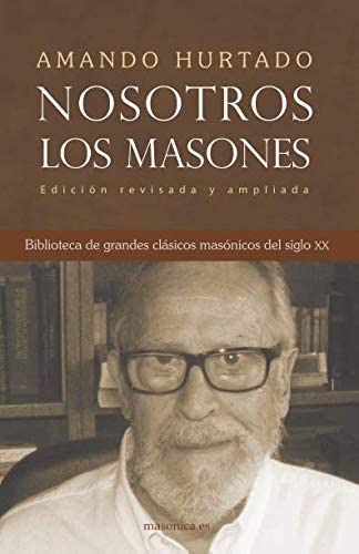 Libro: Nosotros, Los Masones (spanish Edition)