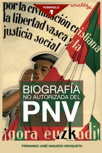 Libro: Biografía No Autorizada Del Pnv (el Nacionalismo Vasc