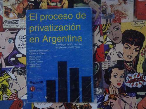 El Proceso De Privatizacion En Argentina Basualdo Azpiazu