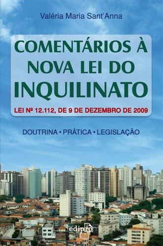 Comentários a nova Lei do inquilinato, de Sant'anna, Valéria Maria. Editora Edipro - edições profissionais ltda, capa mole em português, 2010