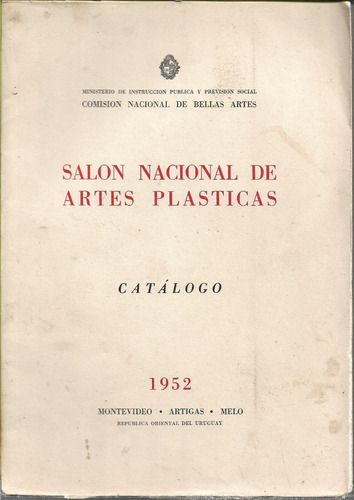 Salón Nacional De Artes Plásticas Catálogo 1952. Montevideo,