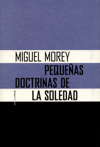 Libro Pequeñas Doctrinas De La Soledad (2a.ed)