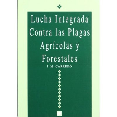 Lucha Integrada Contra Las Plagas Agricolas Y Forestales Ca
