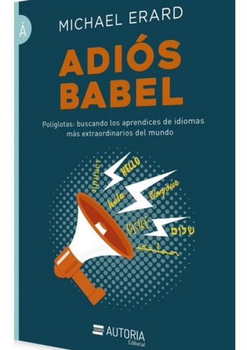 Adios Babel (coleccion Los Libros De La A)