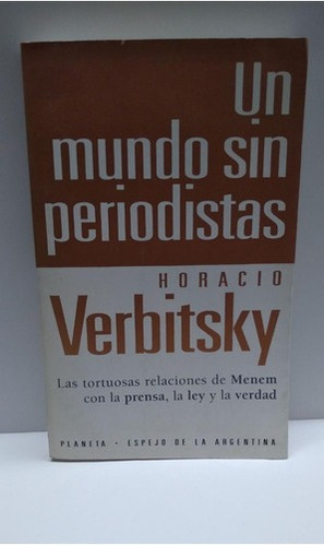 Un Mundo Sin Periodistas - Verbitsky - Planeta