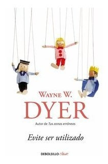 Evite Ser Utilizado - Dyer,wayne W.