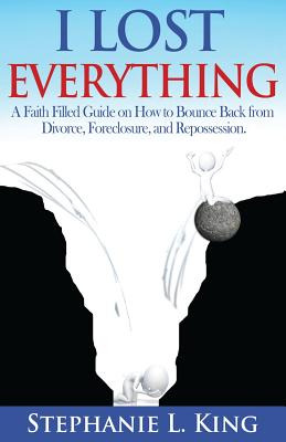 Libro I Lost Everything: A Faith Filled Guide On How To B...