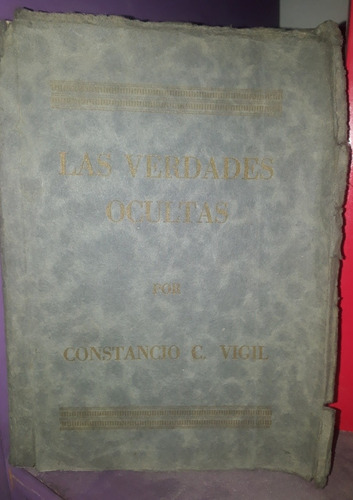 Las Verdades Ocultas. Constancio C.vigil Año 1927.