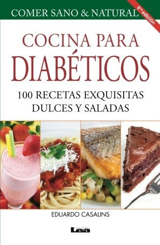 Spa-cocina Para Diabeticos 8 E: 100 Recetas Exquisitas Dulce