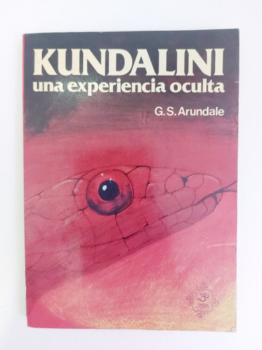 Kundalini Una Experiencia Oculta - G.s. Arundale