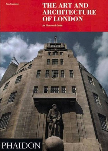 The Art And Architecture Of London - Saunders Ann