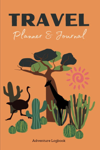 Libro: Travel Planner Log, Africa Themed: Trip Itinerary Org