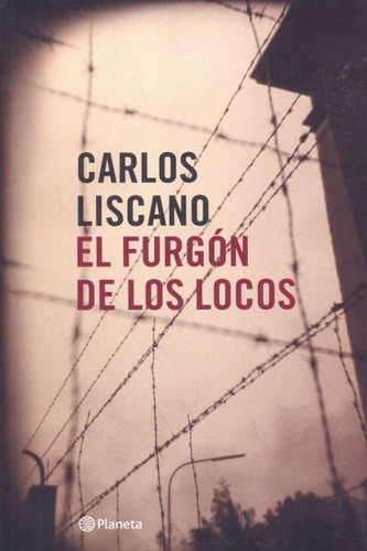 Furgón De Los Locos, El - Carlos Liscano