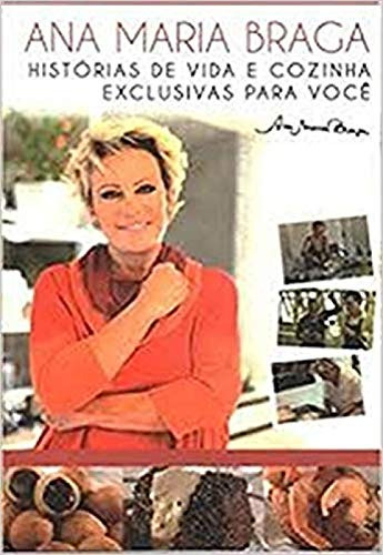 Historias De Vida E Cozinha, De Ana Maria Braga. Editora Ediouro Paradidaticos (eb), Capa Dura Em Português