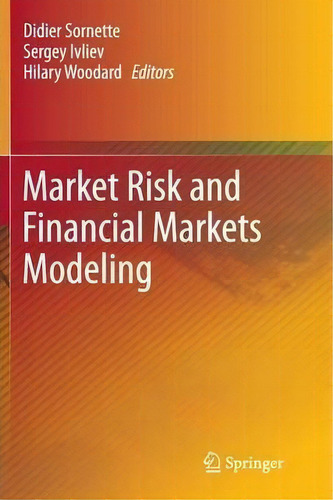 Market Risk And Financial Markets Modeling, De Didier Sornette., Vol. 1. Editorial Springer Verlag Berlin Heidelberg Gmbh Co Kg, Tapa Blanda En Inglés