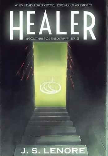 Healer : Book Three Of The Affinity Series, De J S Lenore. Editorial Paranoid Shark Productions, Llc, Tapa Dura En Inglés