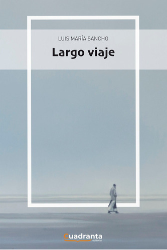 Largo Viaje - Sancho Pã¿rez, Luis Maria
