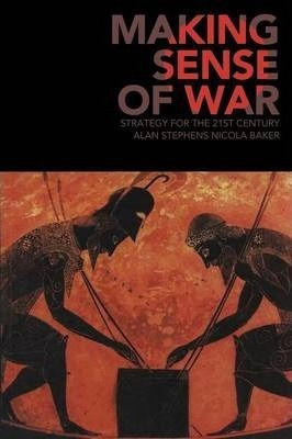 Making Sense Of War - Alan Stephens (paperback)