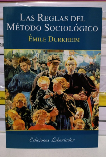 Las Reglas Del Método Sociológico. Emile Durkheim