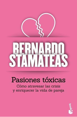 Pasiones Tóxicas-stamateas, Bernardo-booket