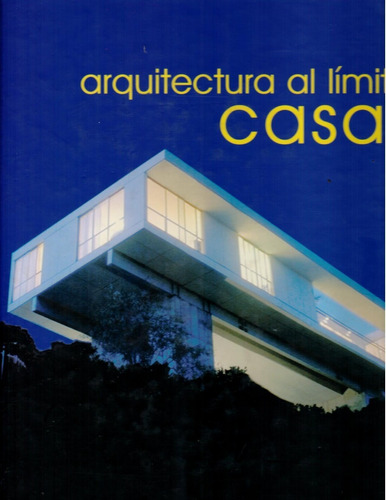 Arquitectura Al Limite: Casas