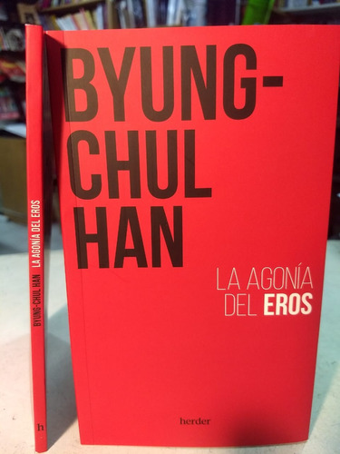 La Agonia Del Eros  -  Byung-chul Han   -mn