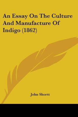 Libro An Essay On The Culture And Manufacture Of Indigo (...