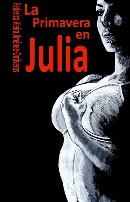 Libro La Primavera En Julia - Del Oro, Jorge