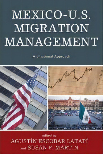 Mexico-u.s. Migration Management, De Agustin Escobar Latapi. Editorial Lexington Books, Tapa Blanda En Inglés