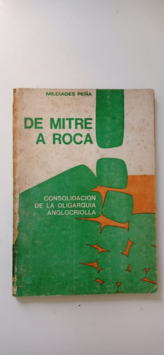 De Mitre A Roca Milciades Peña Fichas (Usado)