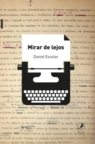 Mirar De Lejos - Daniel Escolar, De Daniel Escolar. Editorial Libros Del Zorzal En Español